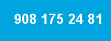 908 175 24 81